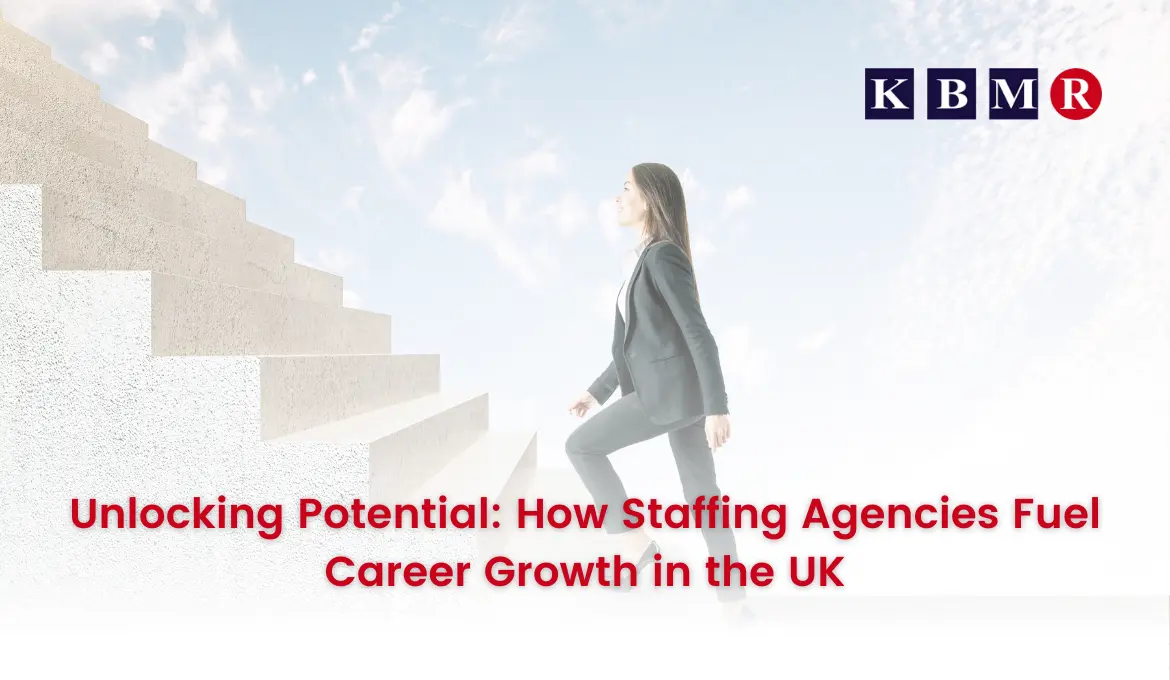 Unlocking Potential: How Staffing Agencies Fuel Career Growth in the UK
